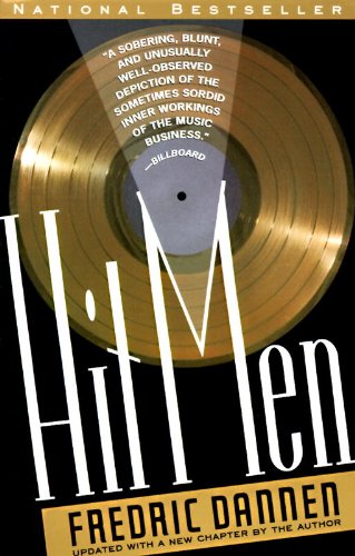 Hit Men: Power Brokers and Fast Money Inside the Music Business book cover