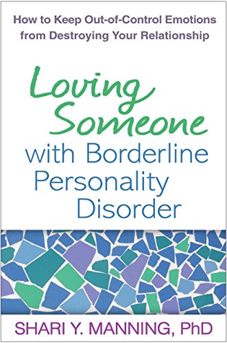 Loving Someone with Borderline Personality Disorder: How to Keep Out-of-Control Emotions from Destroying Your Relationship book cover
