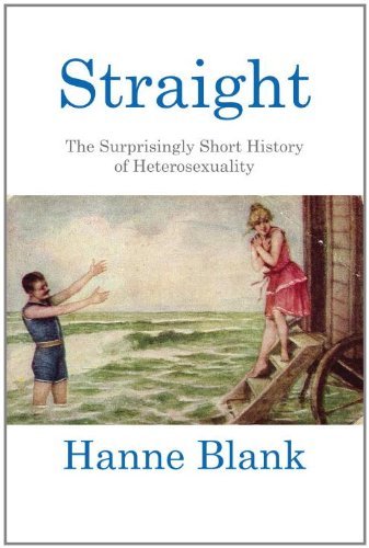 Straight: The Surprisingly Short History Of Heterosexuality book cover