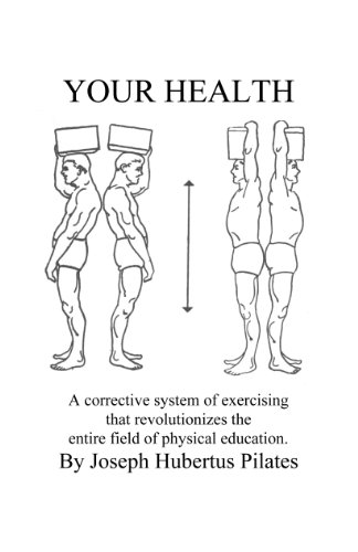 Your Health: A Corrective System of Exercising that Revolutionizes the Entire Field of Physical Education book cover