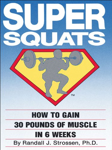 SUPER SQUATS: How to Gain 30 Pounds of Muscle in 6 Weeks book cover