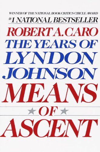 Means of Ascent (The Years of Lyndon Johnson, #2) book cover