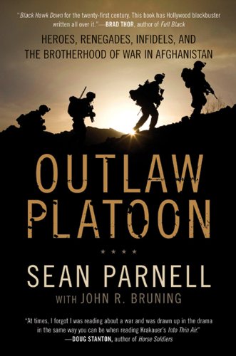 Outlaw Platoon: Heroes, Renegades, Infidels, and the Brotherhood of War in Afghanistan book cover