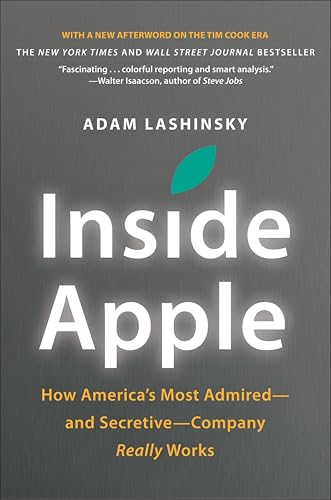 Inside Apple: How America's Most Admired--and Secretive--Company Really Works book cover