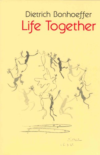 Life Together: The Classic Exploration of Christian Community book cover