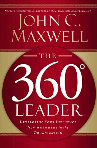 The 360 Degree Leader: Developing Your Influence from Anywhere in the Organization book cover
