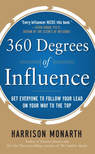 360 Degrees of Influence: Get Everyone to Follow Your Lead on Your Way to the Top book cover