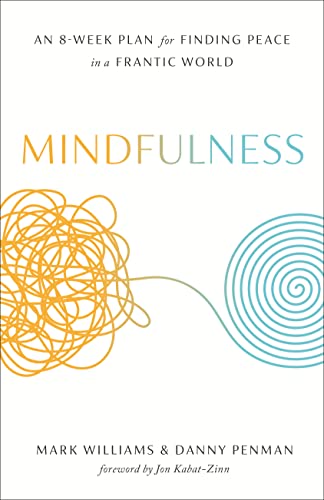 Mindfulness: An Eight-Week Plan for Finding Peace in a Frantic World book cover