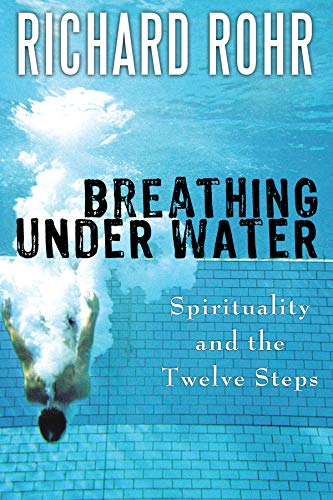 Breathing Under Water: Spirituality and the Twelve Steps book cover