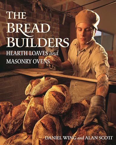 The Bread Builders: Hearth Loaves and Masonry Ovens book cover