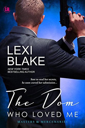 The Dom Who Loved Me (Masters and Mercenaries, #1) book cover