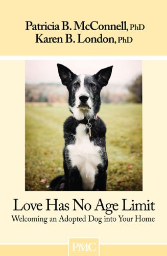 Love Has No Age Limit: Welcoming an Adopted Dog Into Your Home book cover