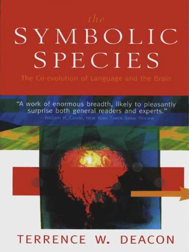 The Symbolic Species: The Co-evolution of Language and the Brain book cover