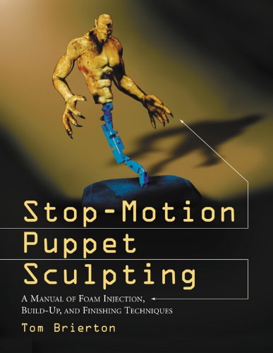 Stop-Motion Puppet Sculpting: A Manual of Foam Injection, Build-Up, and Finishing Techniques book cover