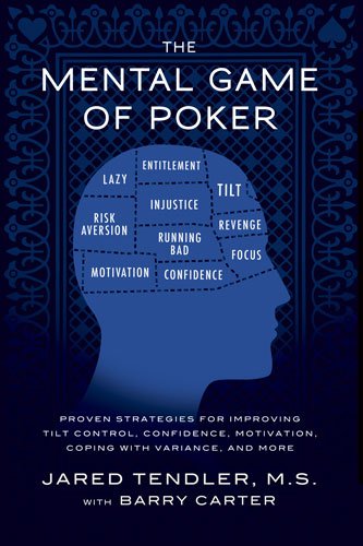 The Mental Game of Poker: Proven Strategies for Improving Tilt Control, Confidence, Motivation, Coping with Variance, and More book cover