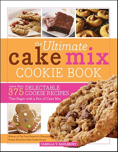 The Ultimate Cake Mix Cookie Book: More Than 375 Delectable Cookie Recipes That Begin with a Box of Cake Mix book cover