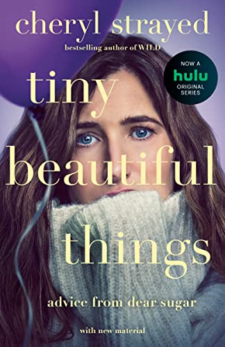 Tiny Beautiful Things: Advice on Love and Life from Dear Sugar book cover