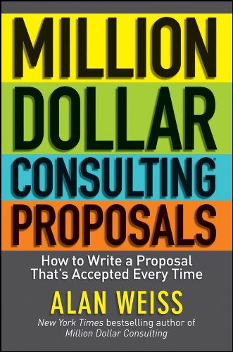 Million Dollar Consulting Proposals: How to Write a Proposal That's Accepted Every Time book cover