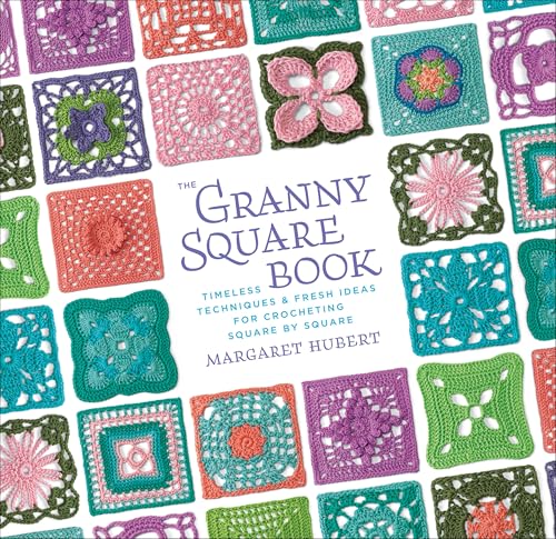 The Granny Square Book: Timeless Techniques and Fresh Ideas for Crocheting Square by Square book cover