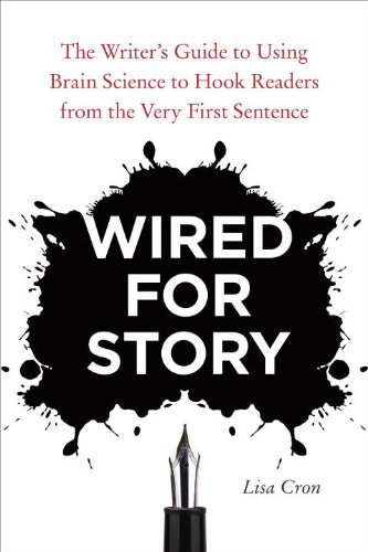 Wired for Story: The Writer's Guide to Using Brain Science to Hook Readers from the Very First Sentence book cover