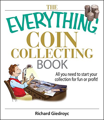 The Everything Coin Collecting Book: All You Need to Start Your Collection And Trade for Profit book cover