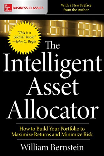 The Intelligent Asset Allocator: How to Build Your Portfolio to Maximize Returns and Minimize Risk book cover