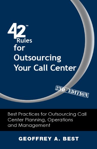 42 Rules for Outsourcing Your Call Center: Best Practices for Outsourcing Call Center Planning, Operations and Management book cover