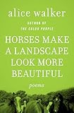 Horses Make a Landscape Look More Beautiful: Poems