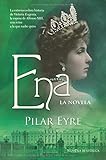 Ena La Novela Novela Historica La Esfera Spanish Edition