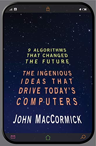 Nine Algorithms That Changed the Future: The Ingenious Ideas That Drive Today's Computers book cover