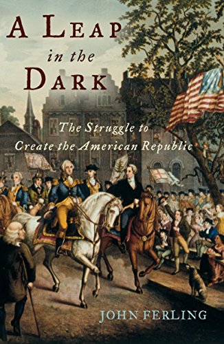A Leap in the Dark: The Struggle to Create the American Republic book cover