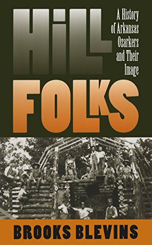 Hill Folks: A History of Arkansas Ozarkers and Their Image book cover