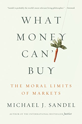 What Money Can't Buy: The Moral Limits of Markets book cover