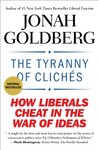 The Tyranny of Clichés: How Liberals Cheat in the War of Ideas book cover