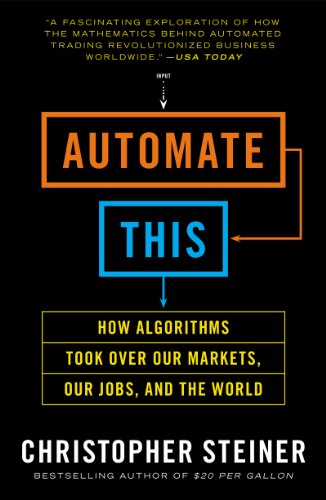 Automate This: How Algorithms Came to Rule Our World book cover