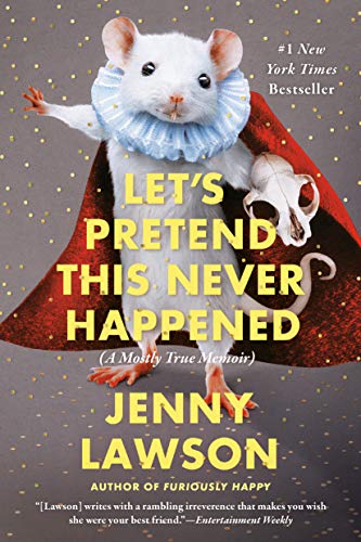 Let's Pretend This Never Happened: A Mostly True Memoir book cover