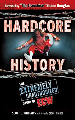 Hardcore History: The Extremely Unauthorized Story of the ECW book cover