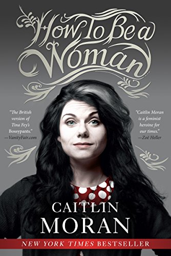 How to Be a Woman book cover