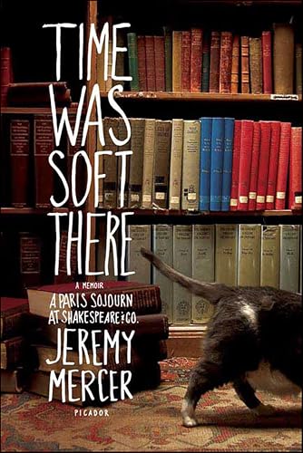 Time Was Soft There: A Paris Sojourn at Shakespeare & Co. book cover