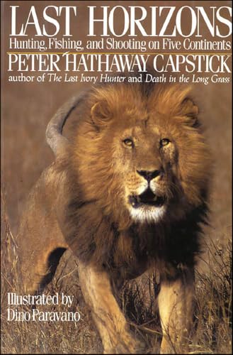 Last Horizons: Hunting, Fishing & Shooting On Five Continents book cover
