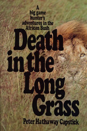 Death in the Long Grass: A Big Game Hunter's Adventures in the African Bush book cover