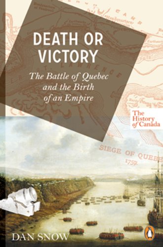 Death or Victory: The Battle for Quebec and the Birth of Empire. Dan Snow book cover