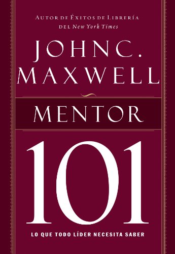 Mentoring 101: What Every Leader Needs to Know book cover