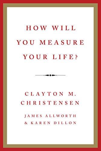 How Will You Measure Your Life? book cover