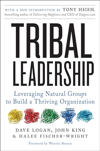 Tribal Leadership: Leveraging Natural Groups to Build a Thriving Organization book cover