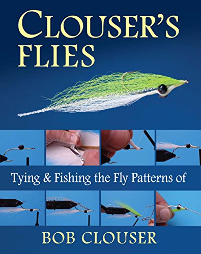Clouser's Flies: Tying and Fishing the Fly Patterns of Bob Clouser book cover