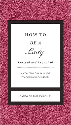 How to Be a Lady: A Contemporary Guide to Common Courtesy book cover