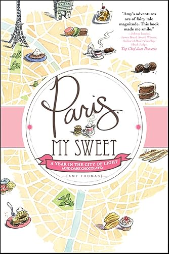 Paris, My Sweet: A Year in the City of Light (and Dark Chocolate) book cover