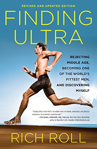 Finding Ultra: Rejecting Middle Age, Becoming One of the World's Fittest Men, and Discovering Myself book cover