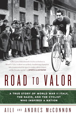 Road to Valor: A True Story of WWII Italy, the Nazis, and the Cyclist Who Inspired a Nation book cover